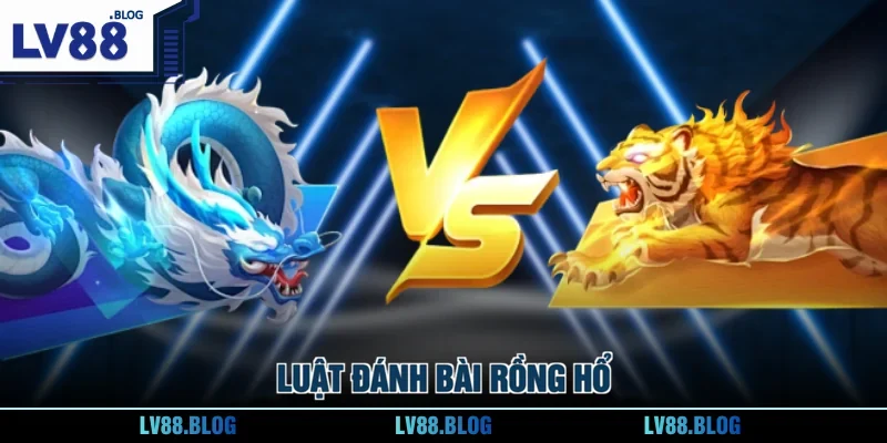 Luật đánh bài Rồng Hổ